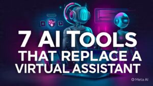7 AI Tools That Replace a Virtual Assistant